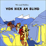 Wir sind Helden Von hier an blind