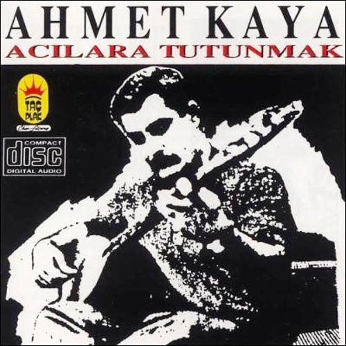 Ahmet Kaya Acilara Tutunmak 