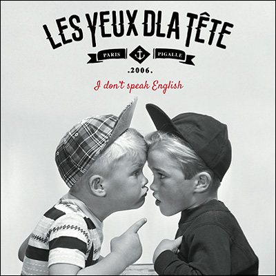 Les Yeux de la Tete I don't speak English