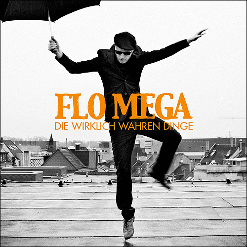 Flo Mega Die wirklich wahren Dinge