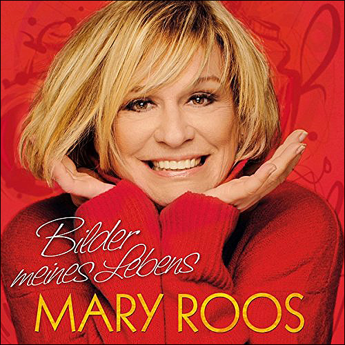 Mary Roos Bilder meines Lebens