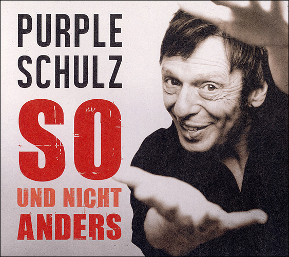 Purple Schulz So und nicht anders