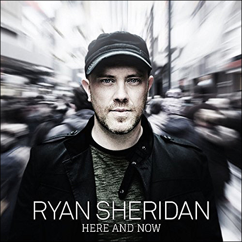 Ryan Sheridan Here and now