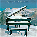 Supertramp Even in the quietest moment