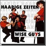 Wise Guys Haarige Zeiten