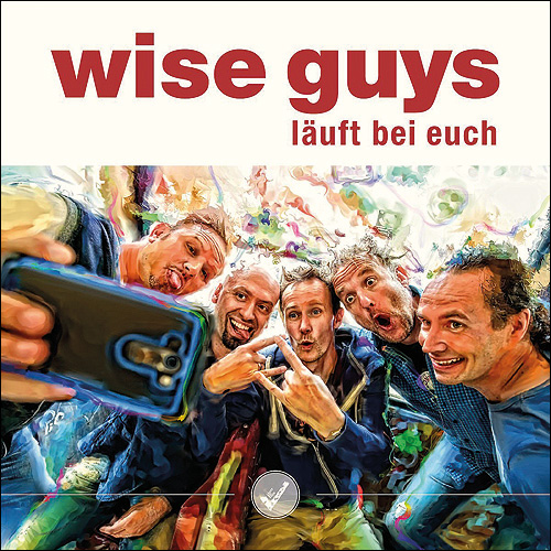 Wise Guys Läuft bei Euch